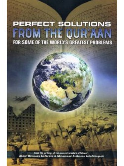 Perfect Solutions from the Qur'aan for some of the World's Greatest Problems PB